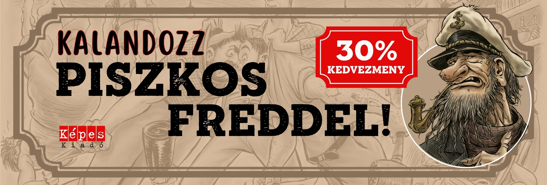 Piszkos Fred 30 % kedvezménnyel